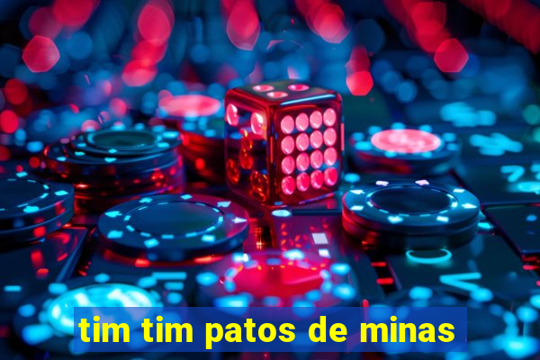 tim tim patos de minas